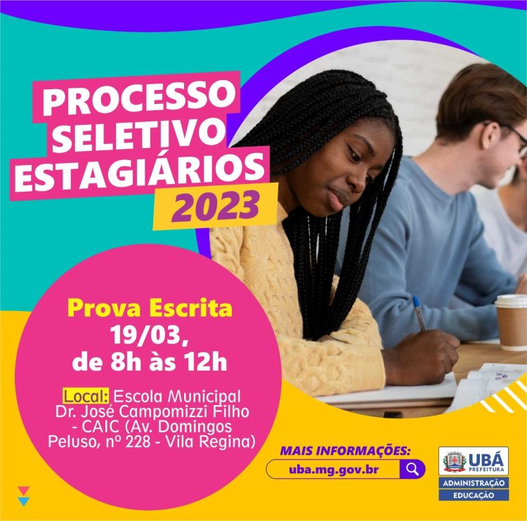 Ubá: Processo Seletivo Estagiários: Local da prova e lista final de inscritos