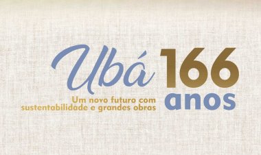 Ubá 166 anos: Inaugurações integram programação do aniversário da cidade