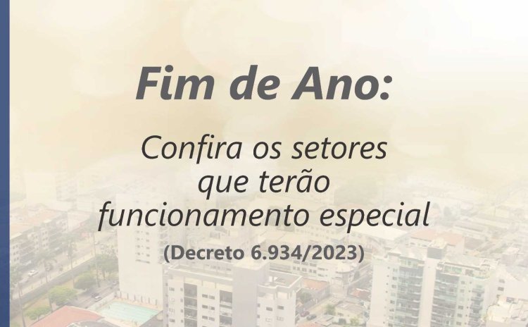 Fim de Ano: Confira os setores que terão funcionamento especial