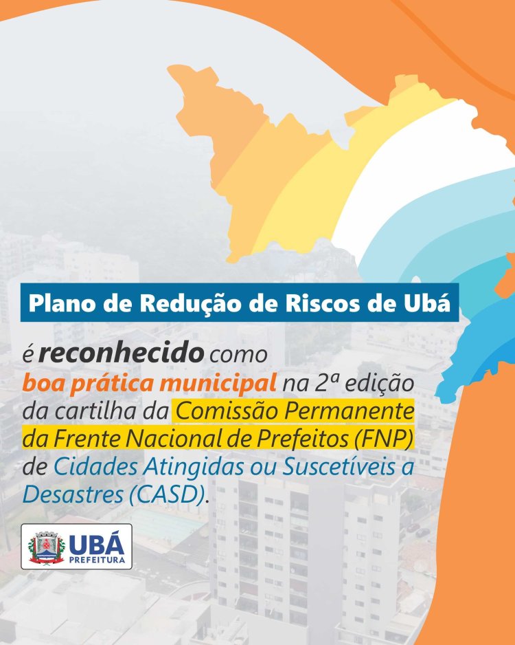 Defesa Civil de Ubá é incluída como exemplo positivo em cartilha da CASD