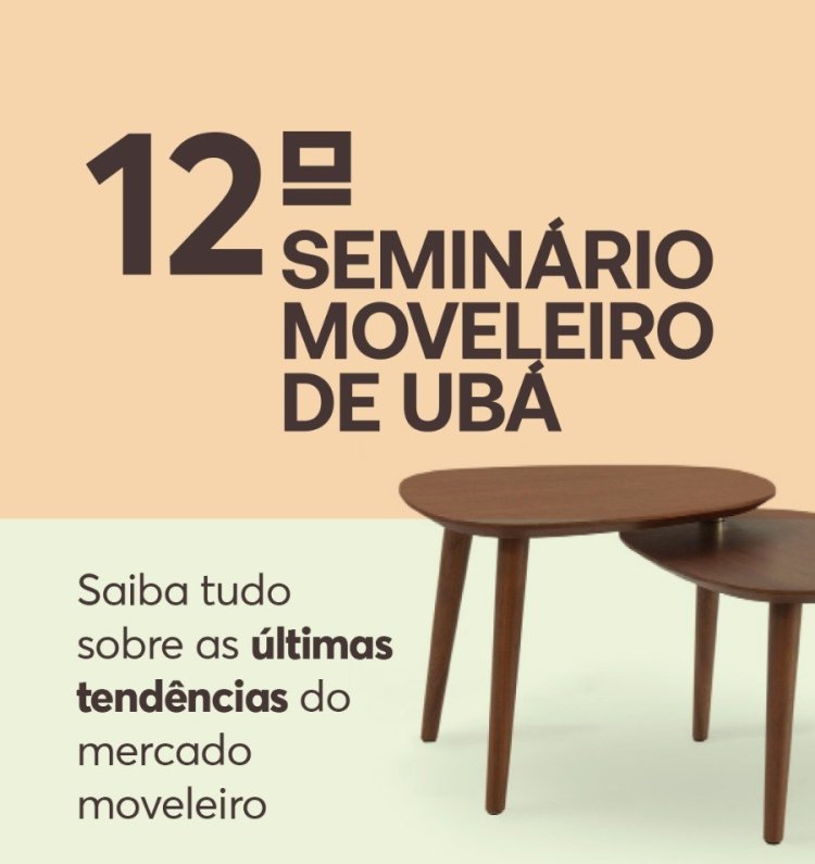 12ª edição do Seminário Moveleiro de Ubá será realizado na próxima semana