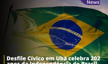Desfile Cívico em Ubá celebra 202 anos da Independência do Brasil