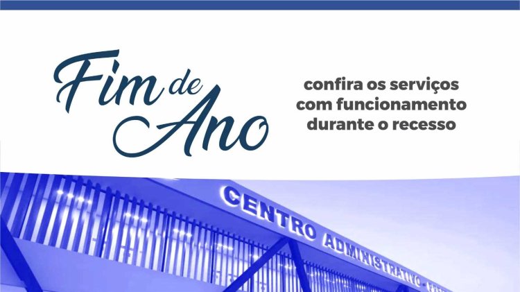 Fim de ano: confira os serviços com funcionamento durante o recesso