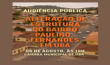 Câmara de Ubá realiza audiência pública sobre estrutura do Bairro Paulino Fernandes
